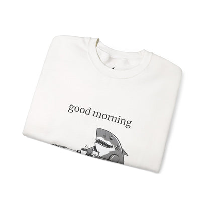 Good Morning Funny Shark Design Crewneck Sweatshirt - Prints and Fins