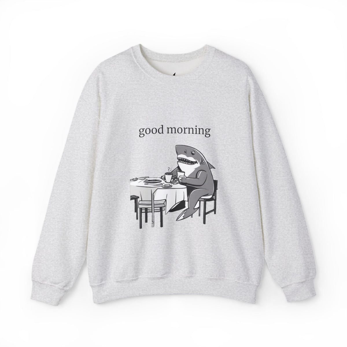 Good Morning Funny Shark Design Crewneck Sweatshirt - Prints and Fins