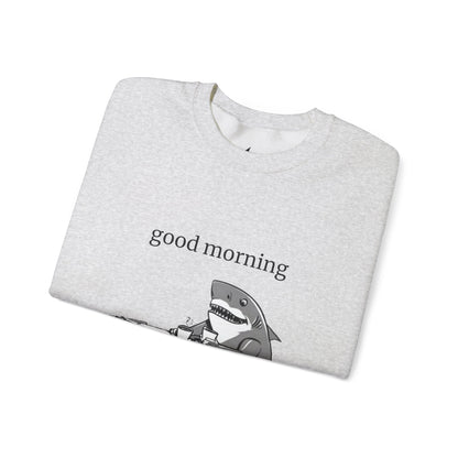 Good Morning Funny Shark Design Crewneck Sweatshirt - Prints and Fins