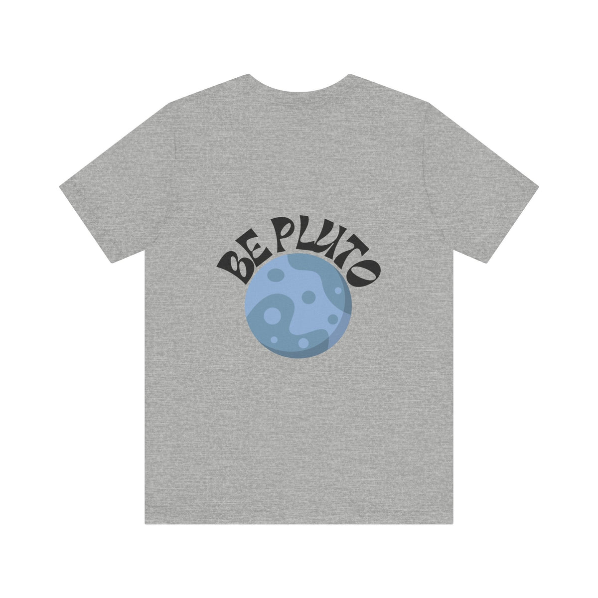 In a Sky Full Of Planets Be Pluto Jersey Short Sleeve Tee - Prints and Fins
