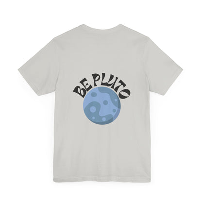 In a Sky Full Of Planets Be Pluto Jersey Short Sleeve Tee - Prints and Fins