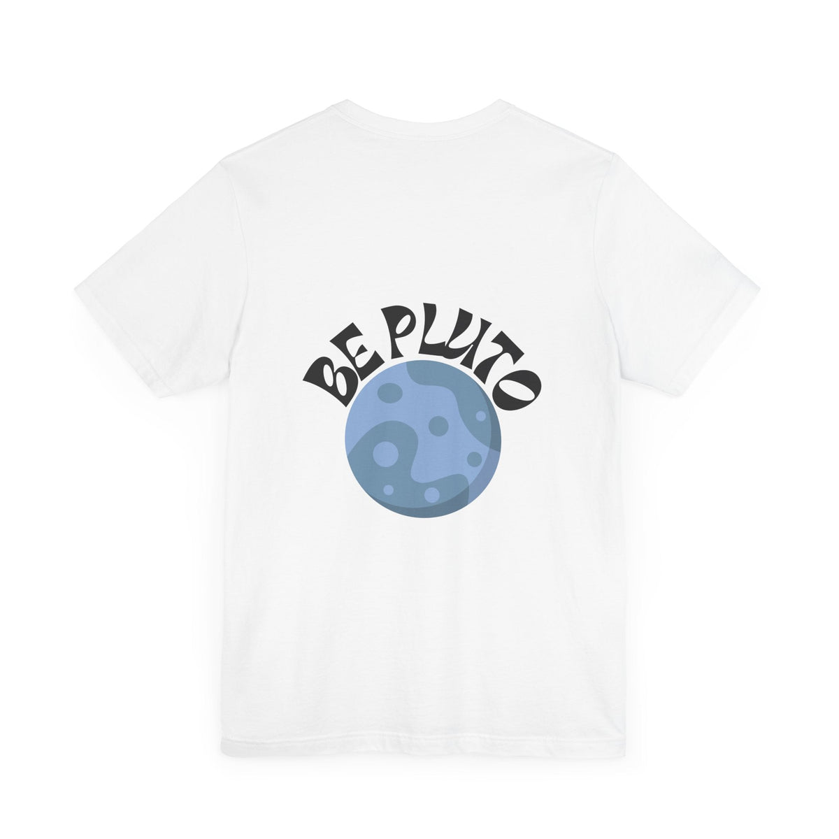 In a Sky Full Of Planets Be Pluto Jersey Short Sleeve Tee - Prints and Fins