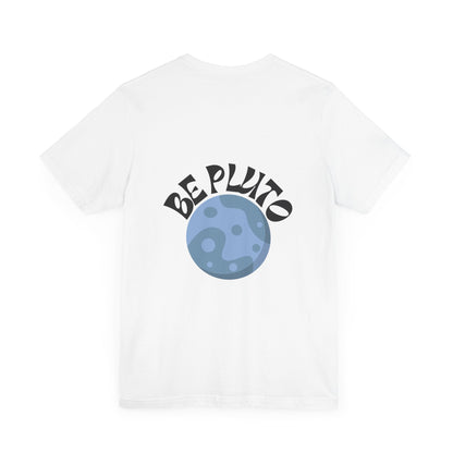 In a Sky Full Of Planets Be Pluto Jersey Short Sleeve Tee - Prints and Fins