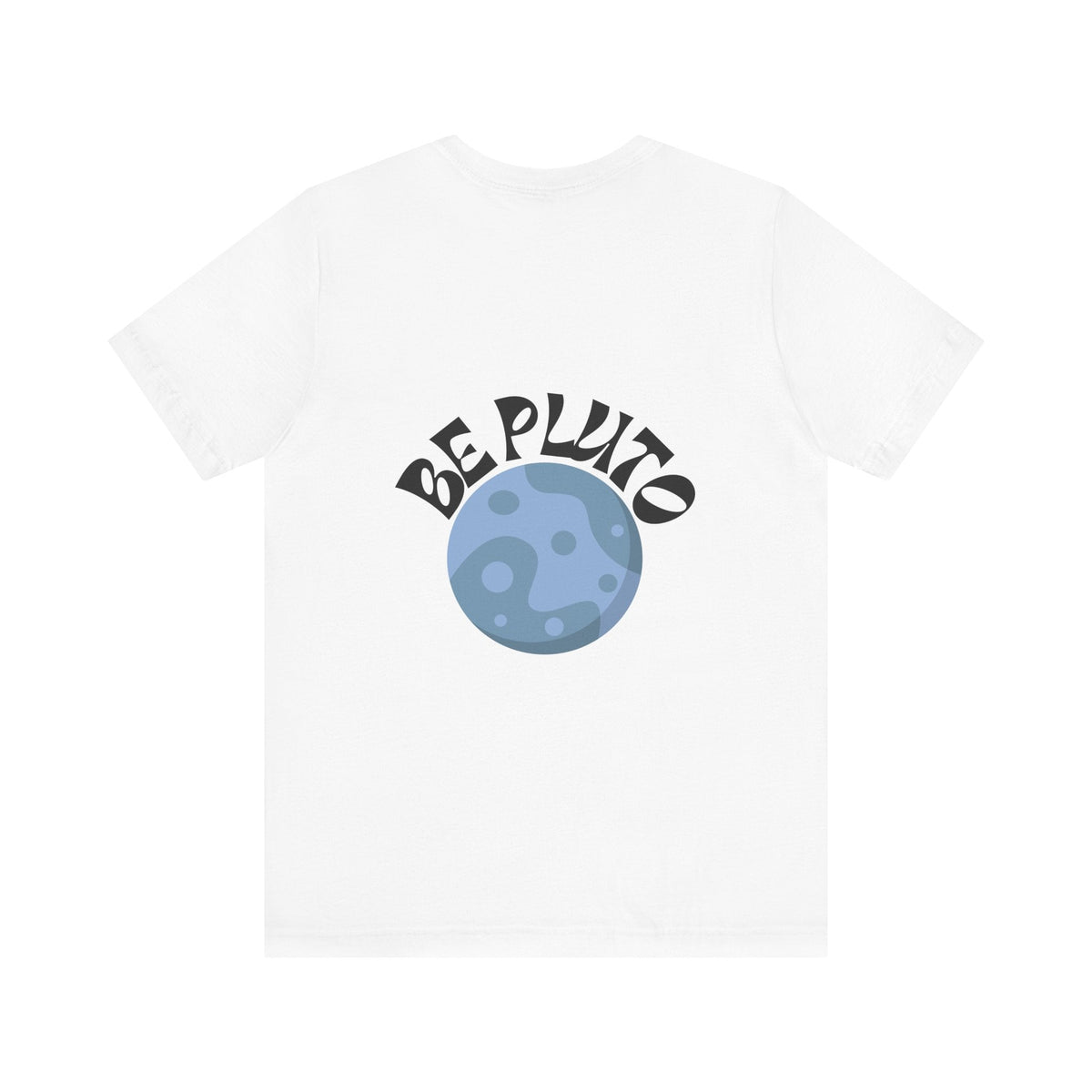 In a Sky Full Of Planets Be Pluto Jersey Short Sleeve Tee - Prints and Fins