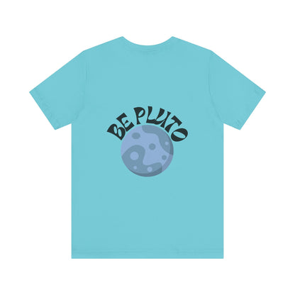 In a Sky Full Of Planets Be Pluto Jersey Short Sleeve Tee - Prints and Fins