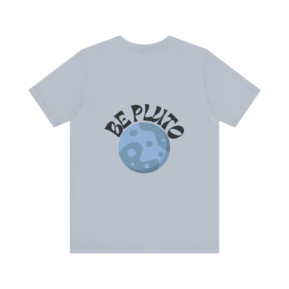 In a Sky Full Of Planets Be Pluto Jersey Short Sleeve Tee - Prints and Fins