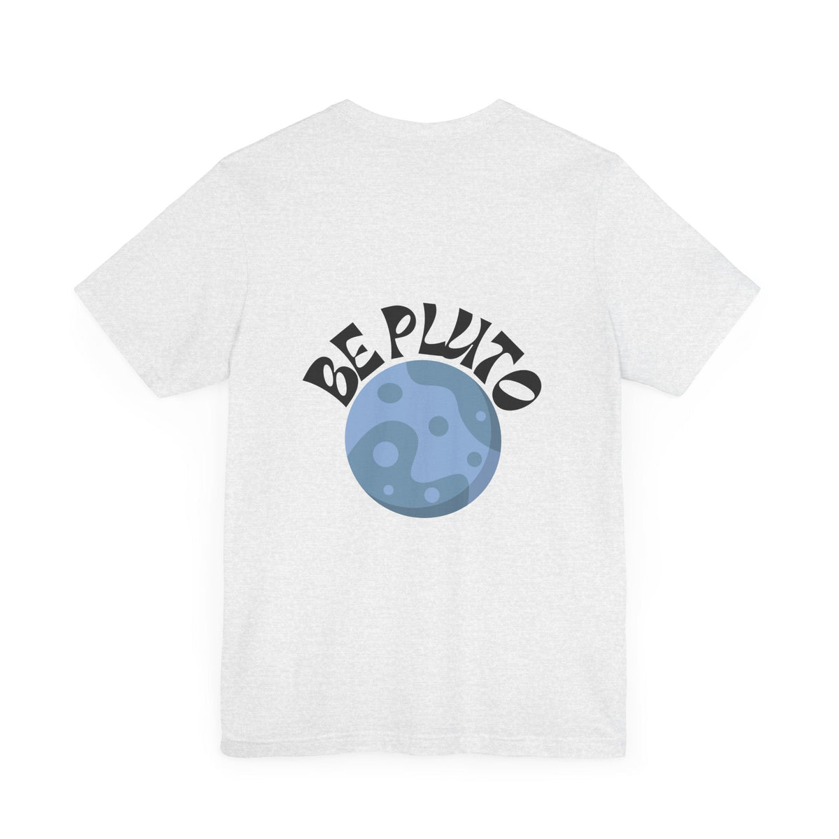 In a Sky Full Of Planets Be Pluto Jersey Short Sleeve Tee - Prints and Fins
