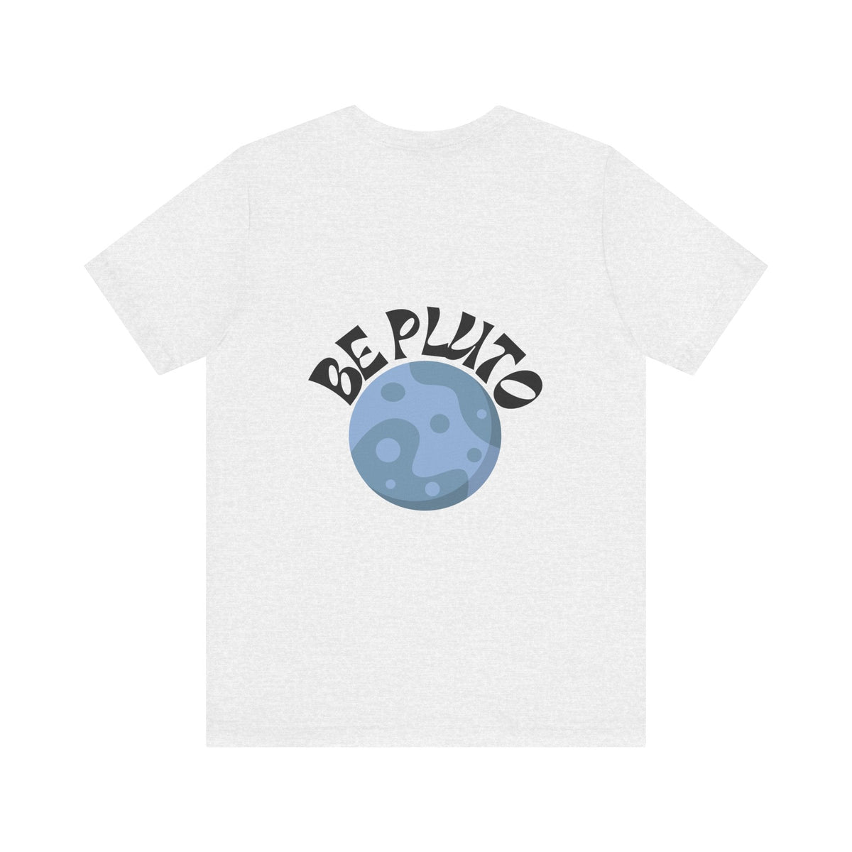 In a Sky Full Of Planets Be Pluto Jersey Short Sleeve Tee - Prints and Fins